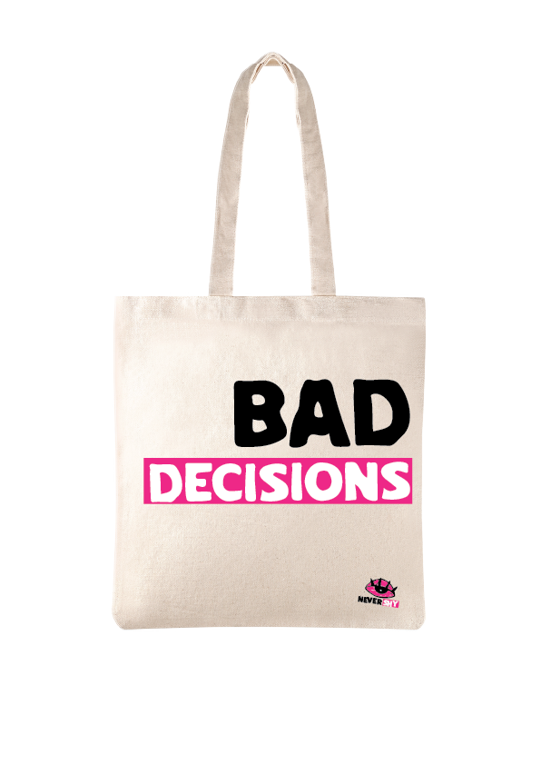 BAD DECISIONS
